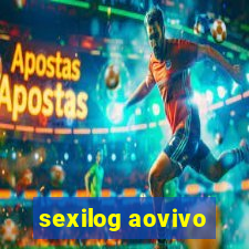 sexilog aovivo